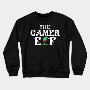 The Gamer Elf Funny Christmas Gift For Gamers Crewneck Sweatshirt